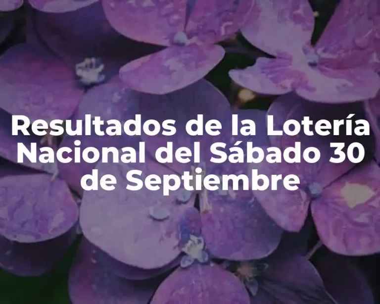 Resultados de la Lotería Nacional del Sábado 30 de Septiembre