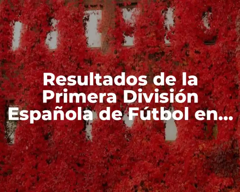 Resultados de la Primera División Española de Fútbol en Vivo