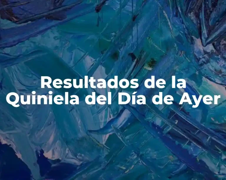Resultados de la Quiniela del Día de Ayer