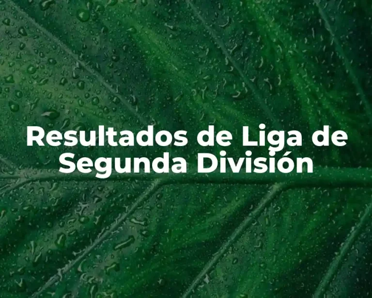 Resultados de Liga de Segunda División