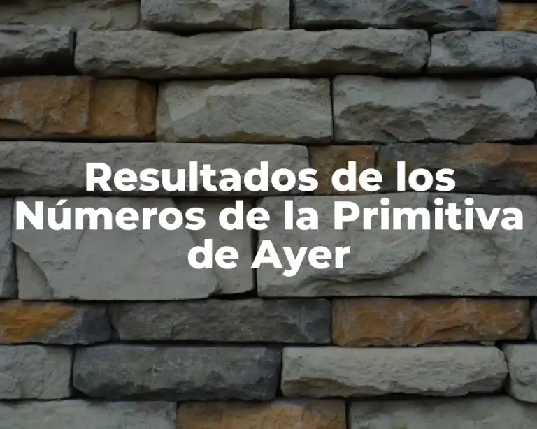 Resultados de los Números de la Primitiva de Ayer
