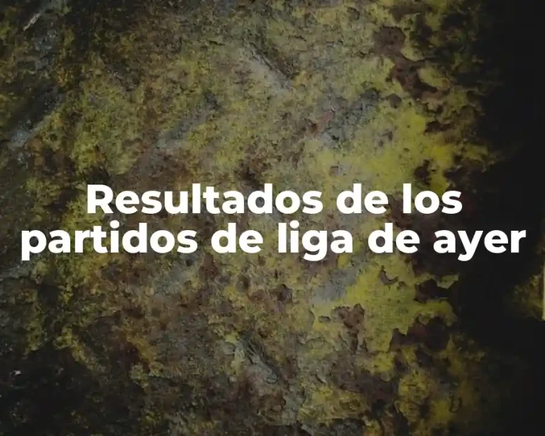 Resultados de los partidos de liga de ayer