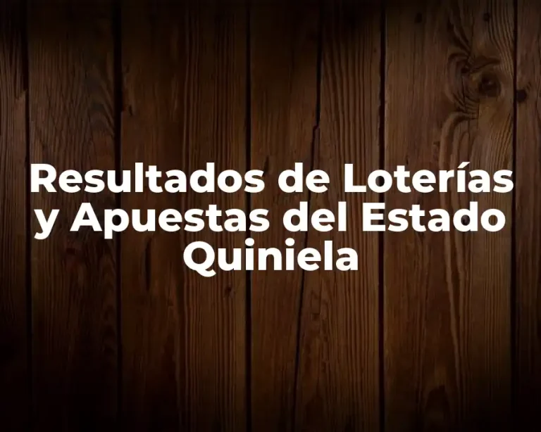 Resultados de Loterías y Apuestas del Estado Quiniela