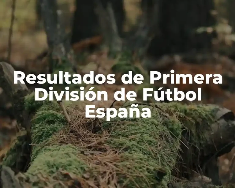 Resultados de Primera División de Fútbol España