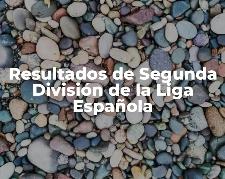 Resultados de Segunda División de la Liga Española
