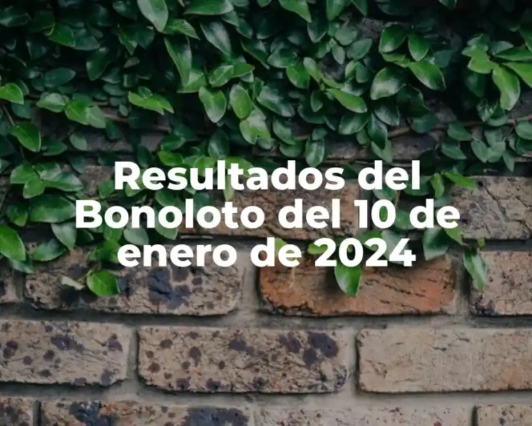 Resultados del Bonoloto del 10 de enero de 2024
