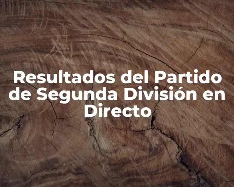 Resultados del Partido de Segunda División en Directo