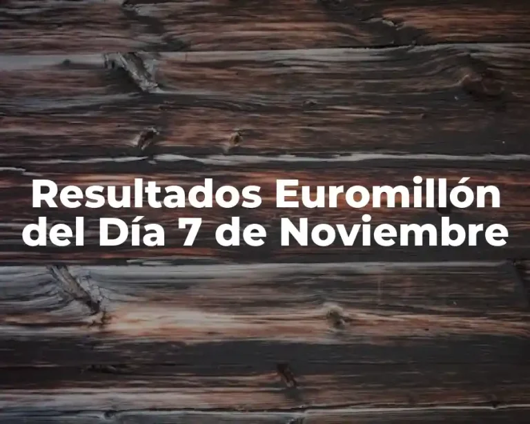 Resultados Euromillón del Día 7 de Noviembre