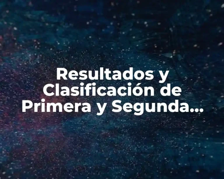 Resultados y Clasificación de Primera y Segunda División
