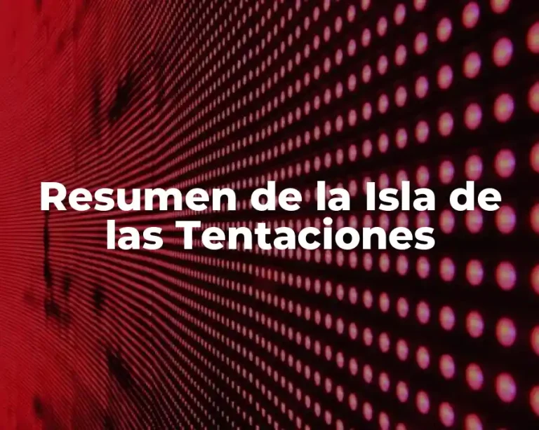 Resumen de la Isla de las Tentaciones