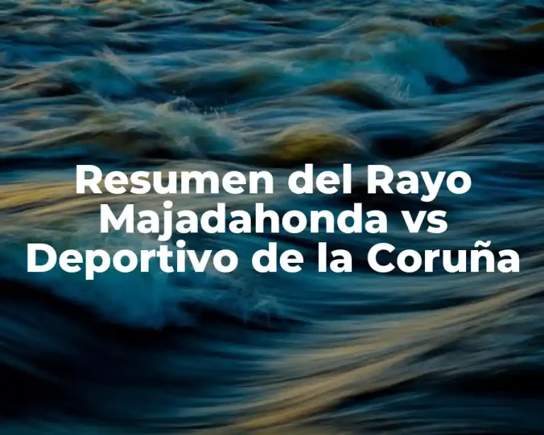 Resumen del Rayo Majadahonda vs Deportivo de la Coruña