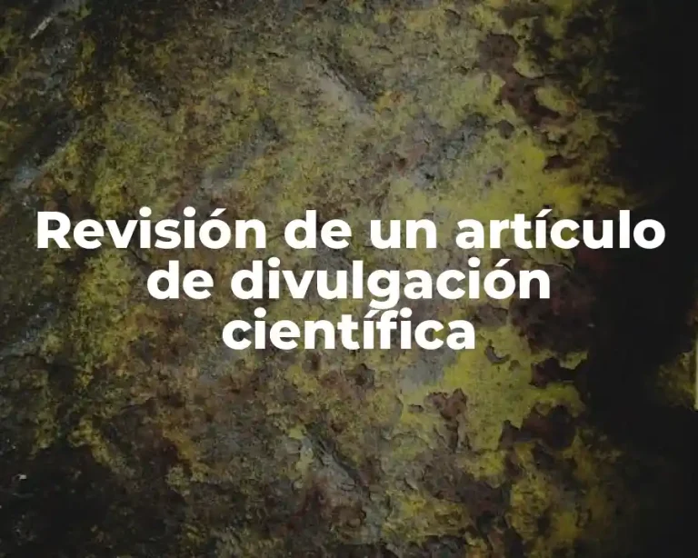 Revisión de un artículo de divulgación científica