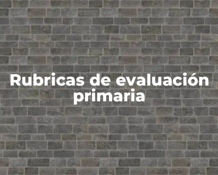 Rubricas de evaluación primaria