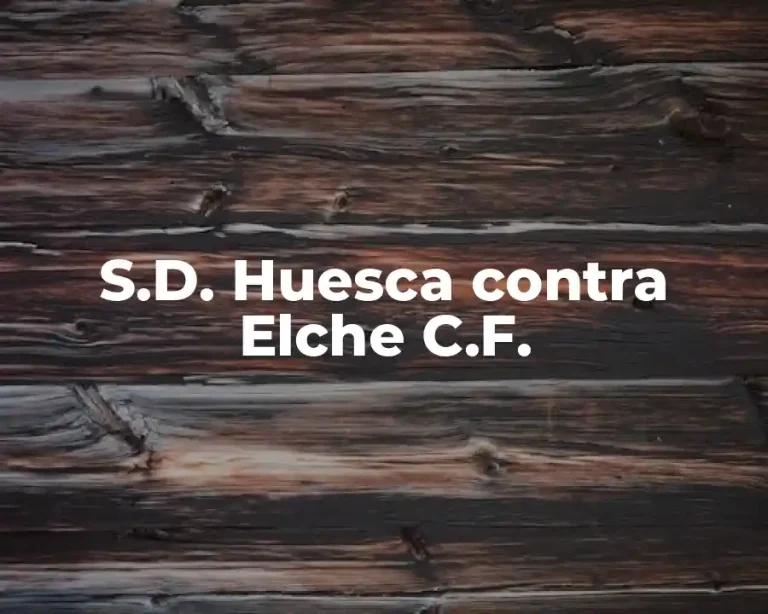 S.D. Huesca contra Elche C.F.