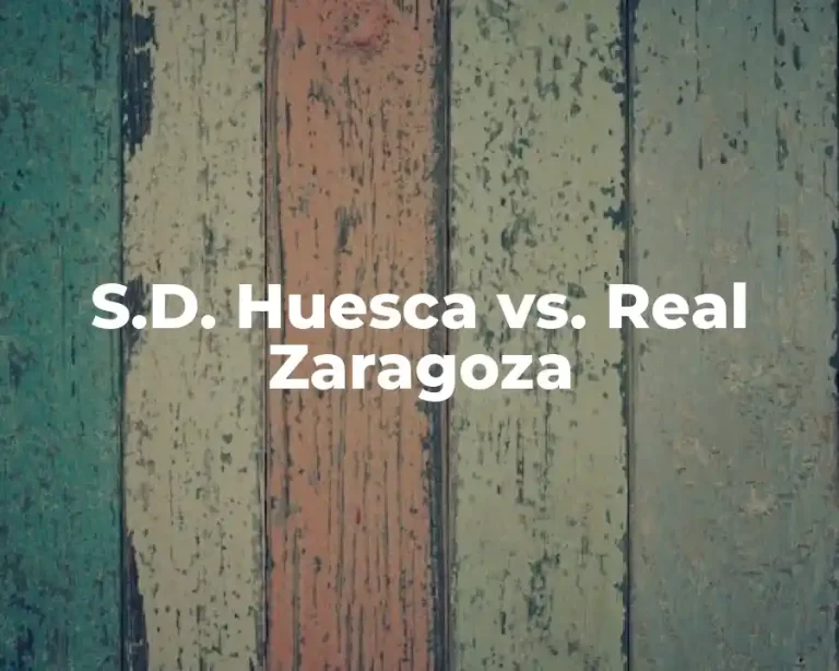 S.D. Huesca vs. Real Zaragoza