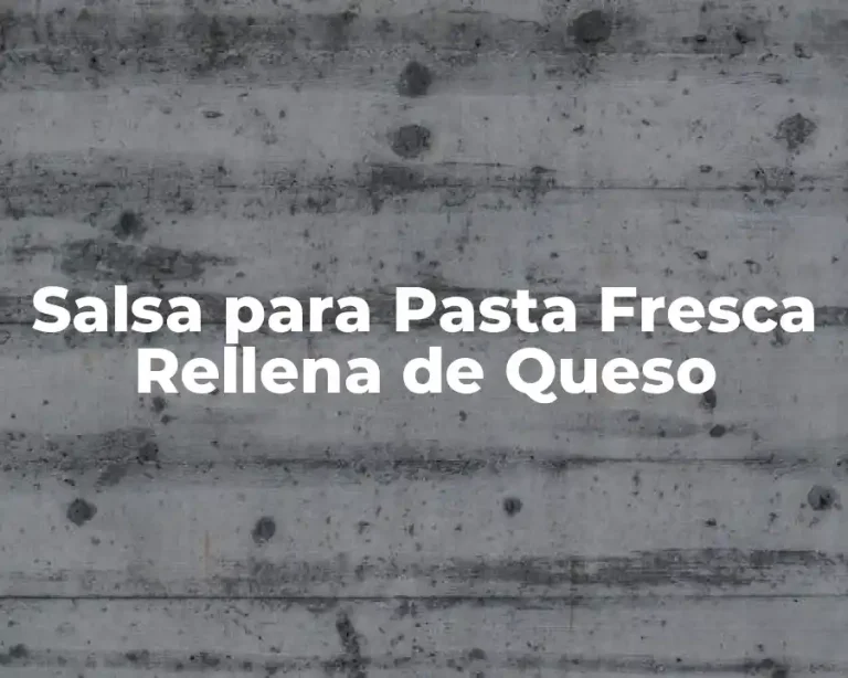 Salsa para Pasta Fresca Rellena de Queso