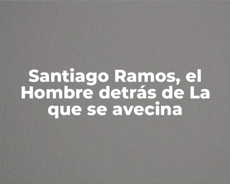 Santiago Ramos, el Hombre detrás de La que se avecina