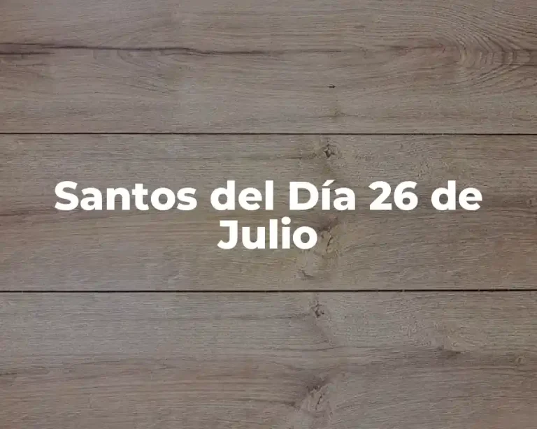 Santos del Día 26 de Julio