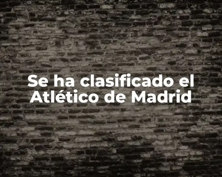 Se ha clasificado el Atlético de Madrid