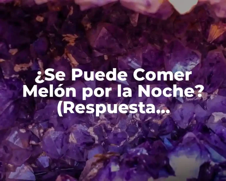 ¿Se Puede Comer Melón por la Noche? (Respuesta Sorprendente)