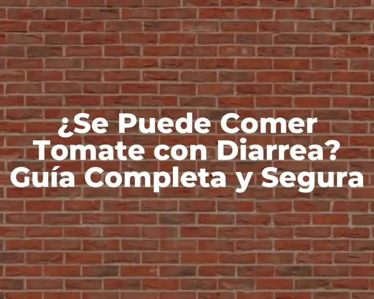 ¿Se Puede Comer Tomate con Diarrea? Guía Completa y Segura