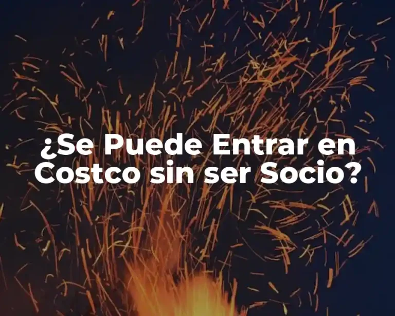 ¿Se Puede Entrar en Costco sin ser Socio?