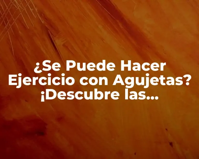 ¿Se Puede Hacer Ejercicio con Agujetas? ¡Descubre las Respuestas!