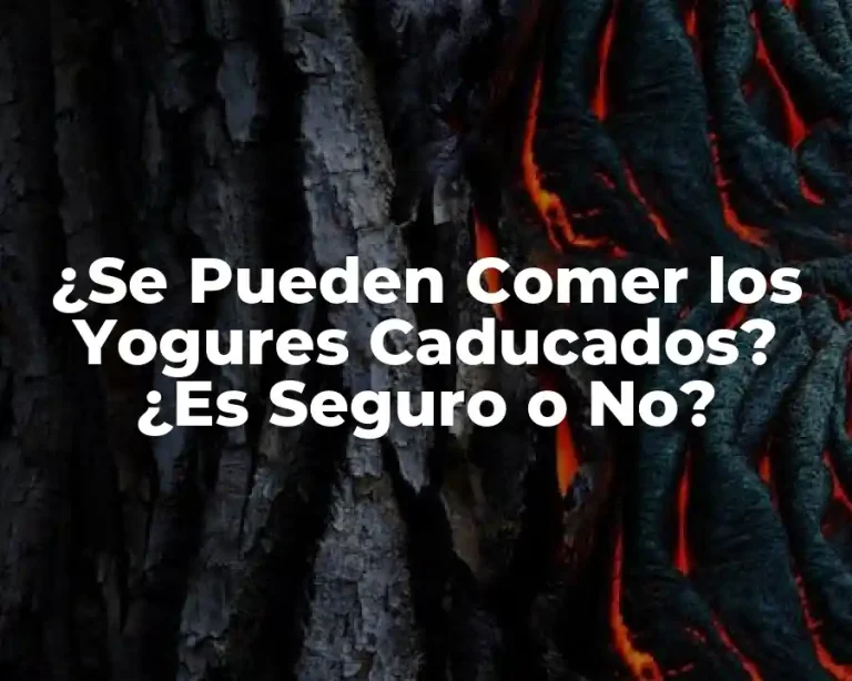 ¿Se Pueden Comer los Yogures Caducados? ¿Es Seguro o No?