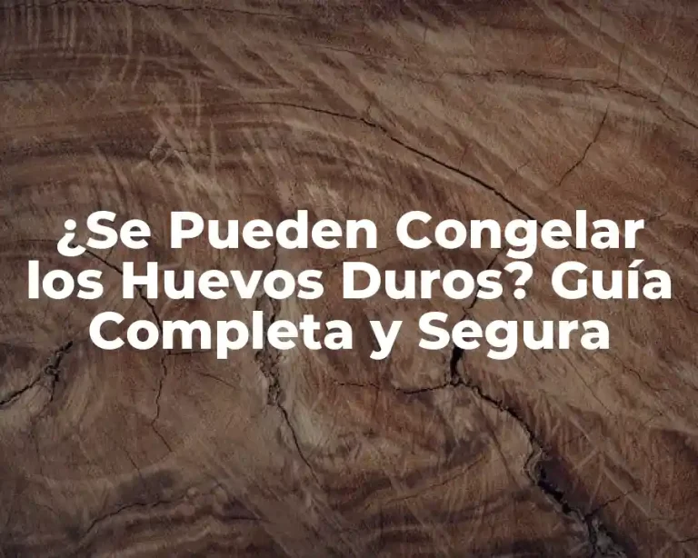 ¿Se Pueden Congelar los Huevos Duros? Guía Completa y Segura