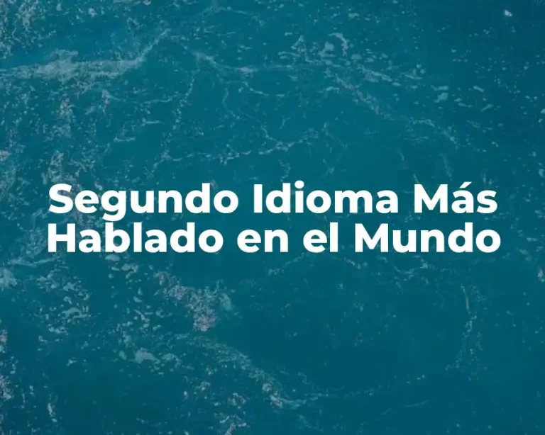 Segundo Idioma Más Hablado en el Mundo