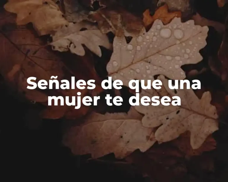 Señales de que una mujer te desea