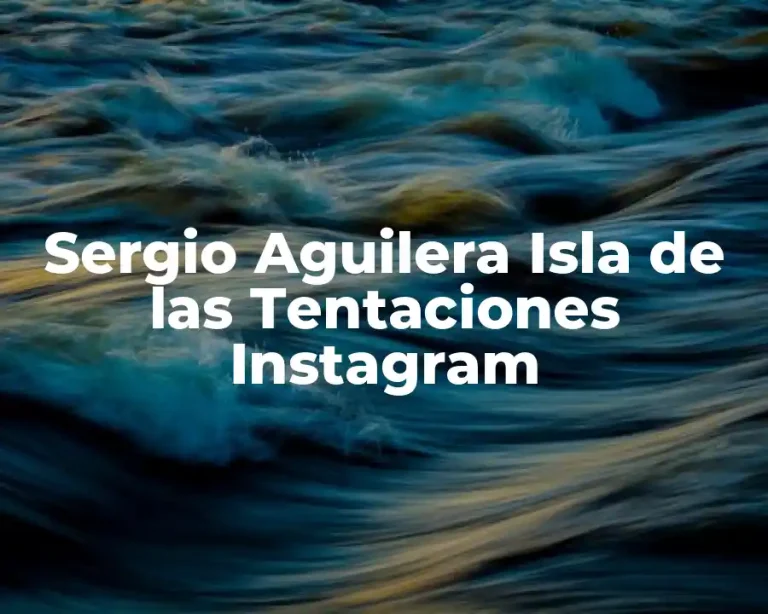 Sergio Aguilera Isla de las Tentaciones Instagram