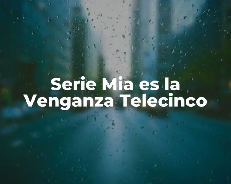 Serie Mia es la Venganza Telecinco