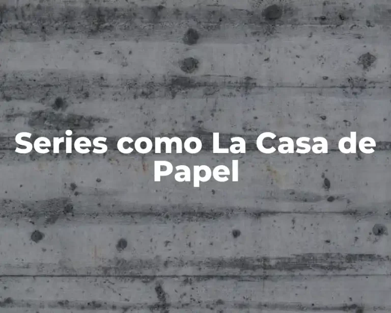 Series como La Casa de Papel