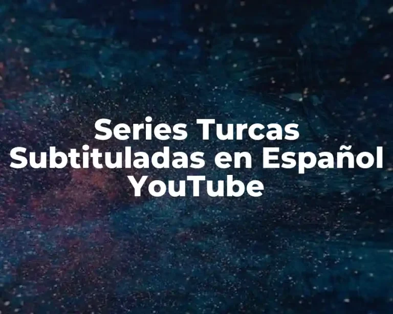 Series Turcas Subtituladas en Español YouTube