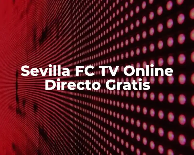 Sevilla FC TV Online Directo Gratis