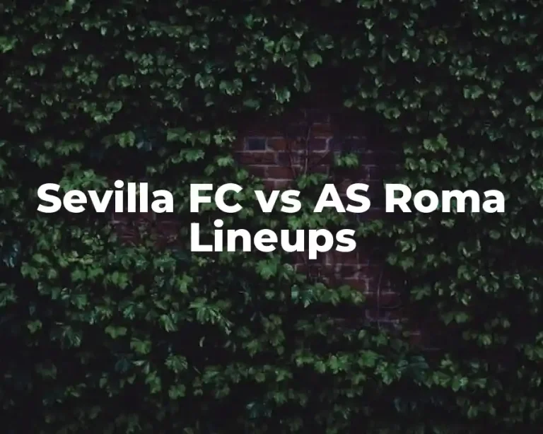 Sevilla FC vs AS Roma Lineups