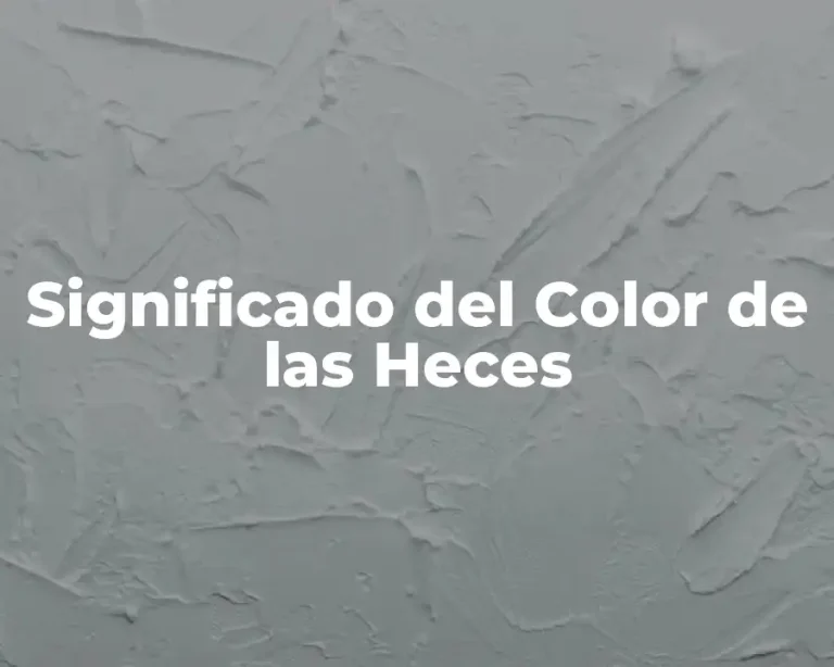 Significado del Color de las Heces