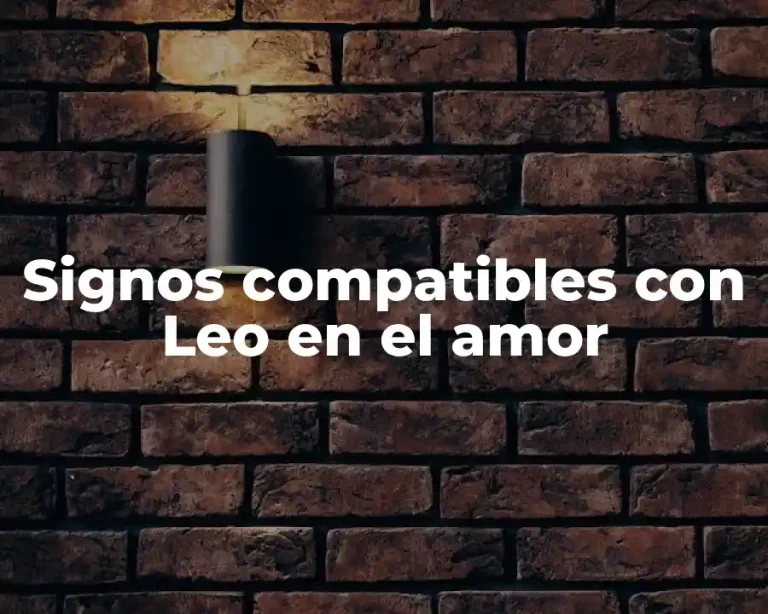 Signos compatibles con Leo en el amor