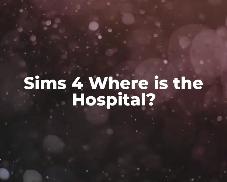 Sims 4 Where is the Hospital?