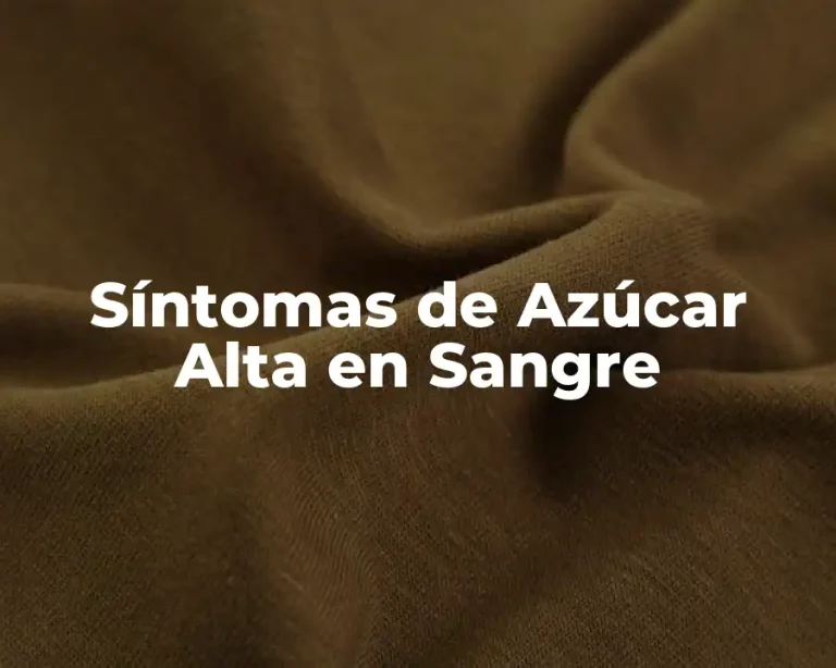 Síntomas de Azúcar Alta en Sangre
