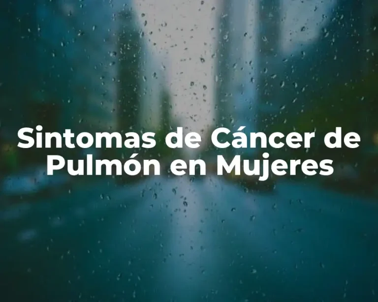 Sintomas de Cáncer de Pulmón en Mujeres