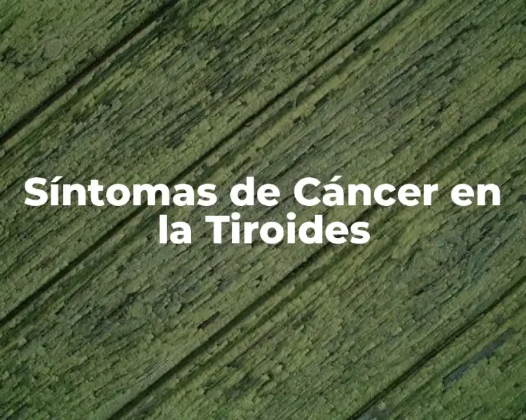 Síntomas de Cáncer en la Tiroides