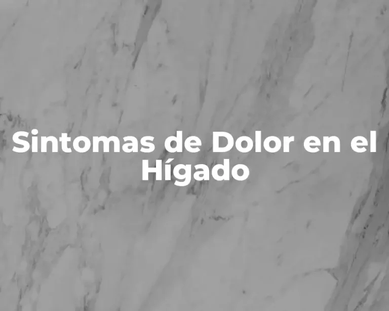 Sintomas de Dolor en el Hígado