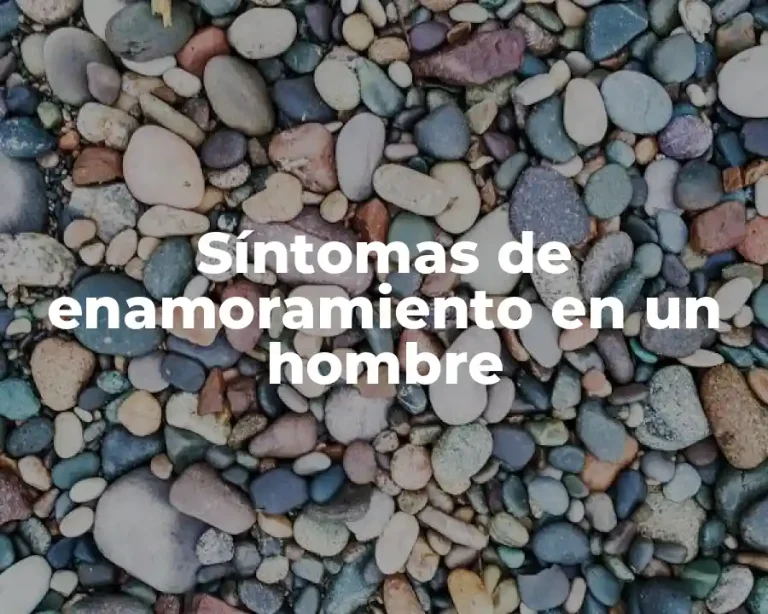 Síntomas de enamoramiento en un hombre