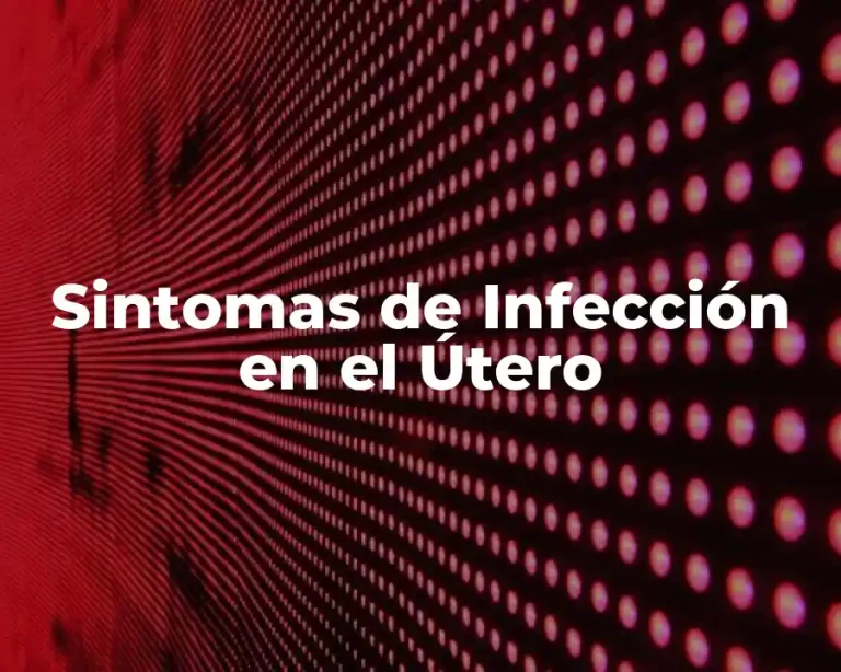 Sintomas de Infección en el Útero