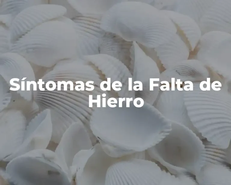 Síntomas de la Falta de Hierro