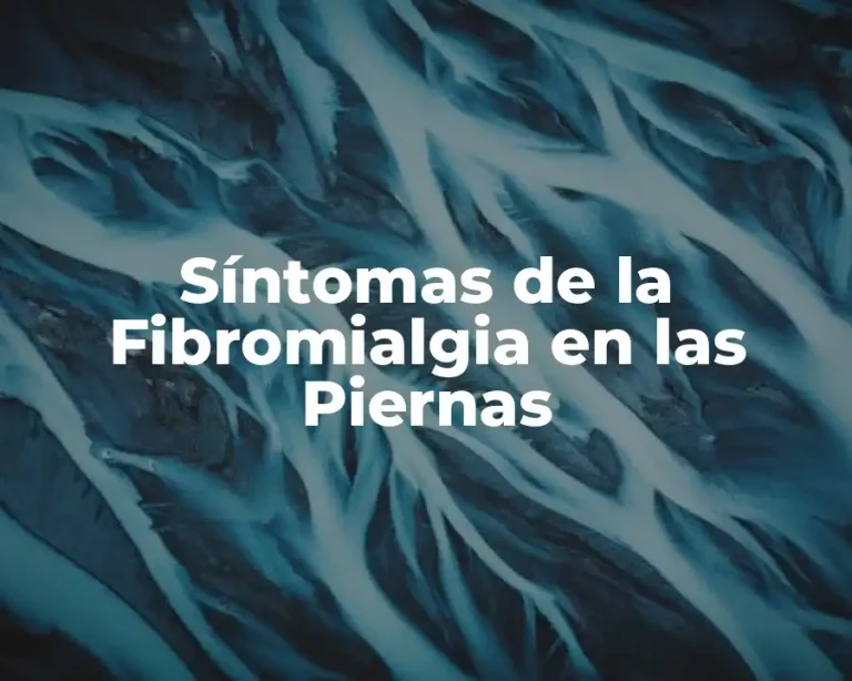 Síntomas de la Fibromialgia en las Piernas