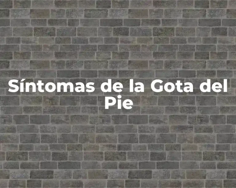 Síntomas de la Gota del Pie