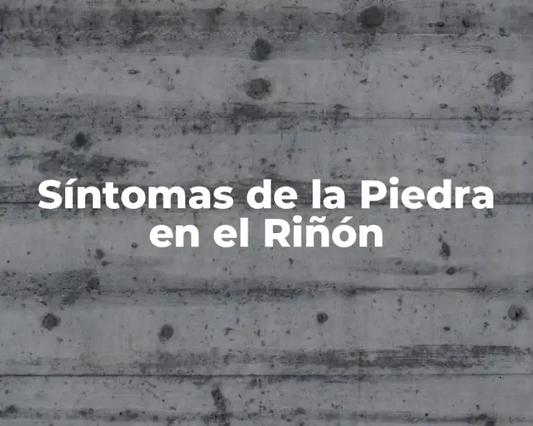 Síntomas de la Piedra en el Riñón